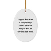 Funny Logger Gifts from Friends, Oval Ornament for Men Logger, Unique Christmas Unique Gifts Ideas - Image 1